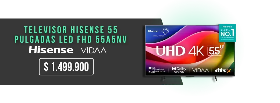 Promoción Televisor Hisense Smart 55 UHD/4K VIDAA 55A5NV